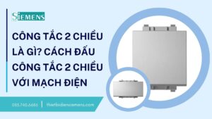 Công tắc 2 chiều là gì? Cách đấu công tắc 2 chiều với mạch điện